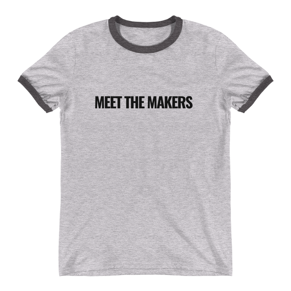 MEET THE MAKERS Ringer T-Shirt